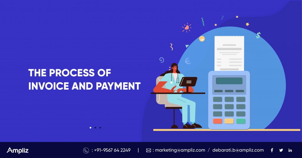 THE PROCESS OF INVOICE AND PAYMENT