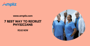 best way to recruit physicians
