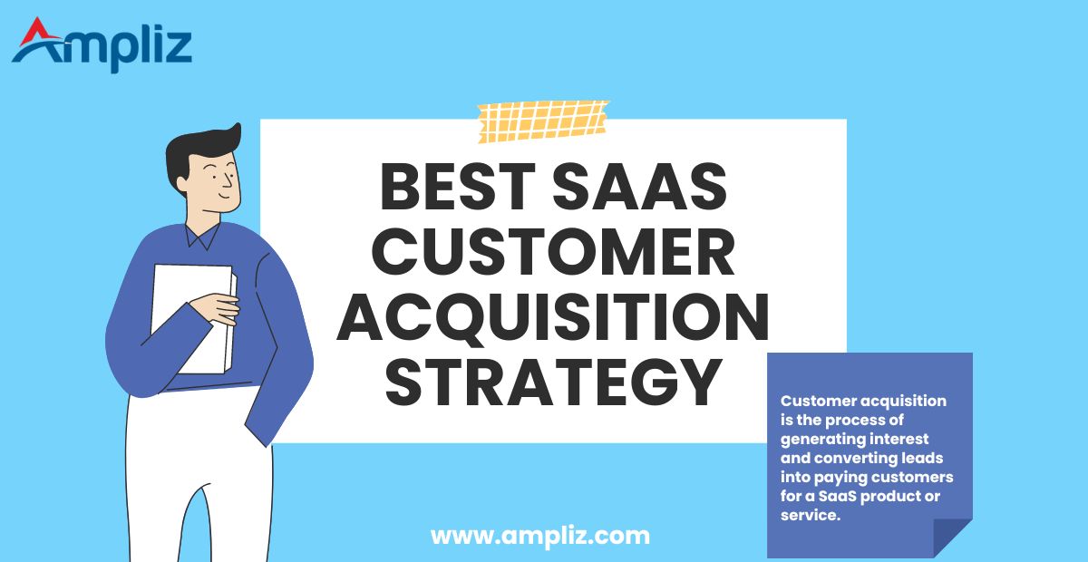 Best SaaS Customer Acquisition Strategies To Drive Sales 2024