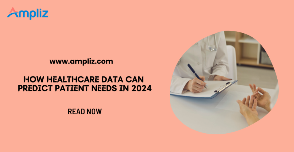 Healthcare Data Can Predict Patient Needs