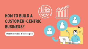 customer centric business best practices